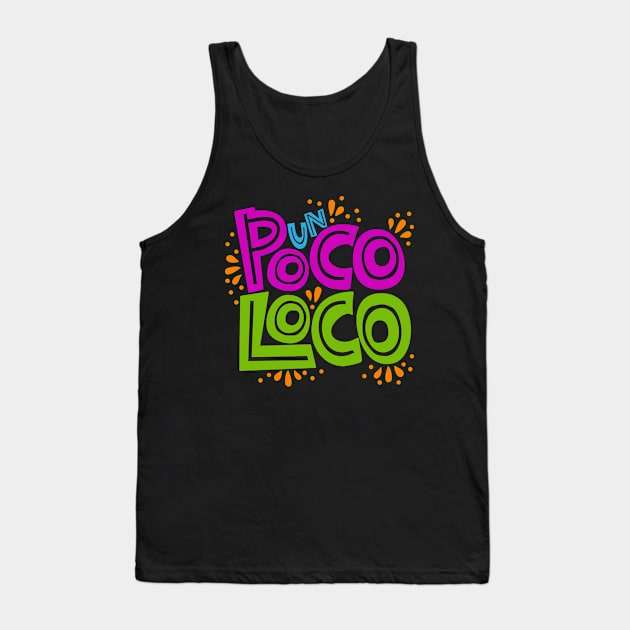 Un poco loco?! Tank Top by SONofTHUNDER